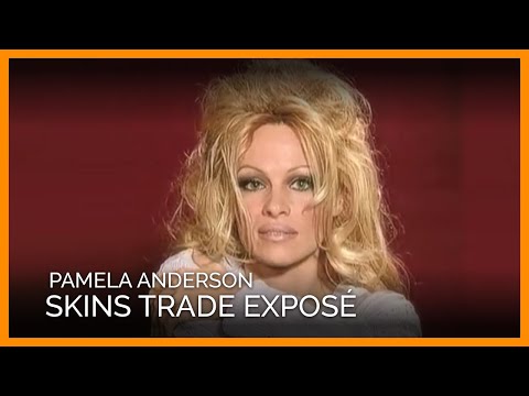 Pamela Anderson’s Skins Trade Exposé