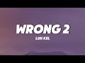 Luh Kel Wrong 2 Lyrics