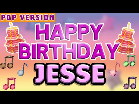 Happy Birthday JESSE Pop Version 1 | The Perfect Birthday Song for JESSE