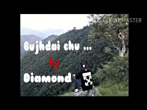 Diamond - bujhdai_chhu ( the breakup song 2018)