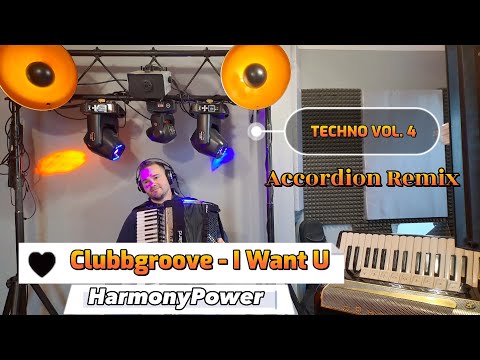 Clubbgroove - I Want U/Accordeon/Akordeon Remix - HarmonyPower Piotr Podlecki