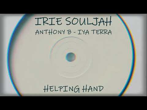 Irie Souljah & Anthony B feat. Iya Terra - Helping Hand (Extended Mix)