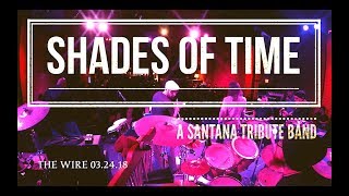 SHADES OF TIME (A Santana Tribute Band) LIVE @ The Wire 03/24/18