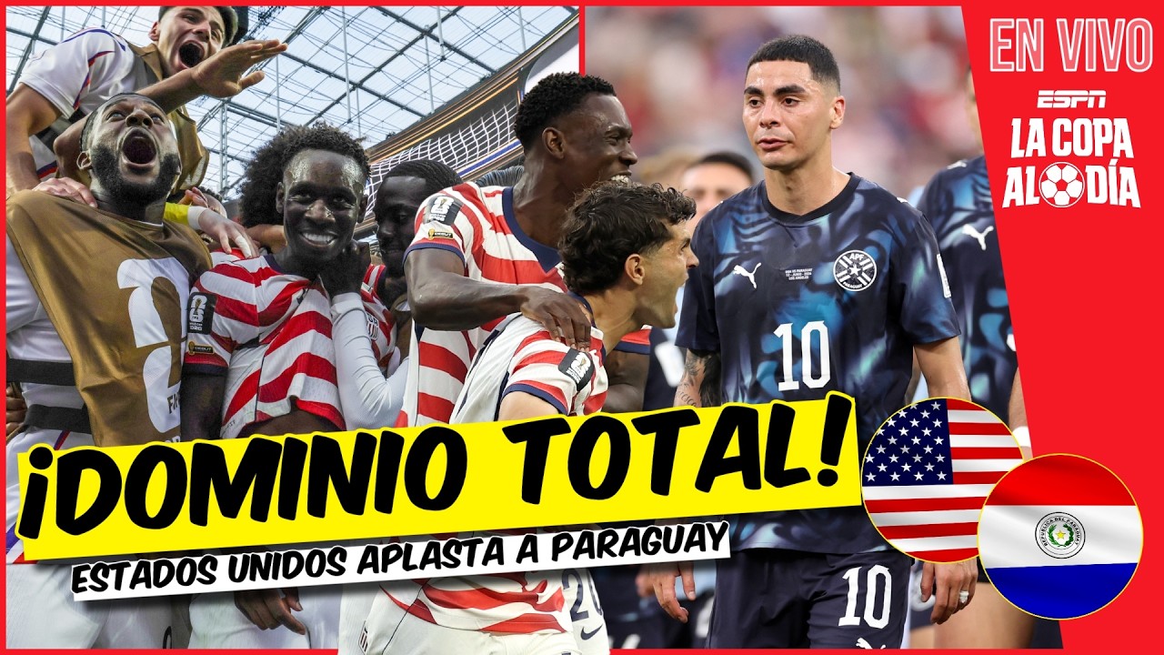 ESTADOS UNIDOS DESTRUYE a Paraguay en debut MUNDIALISTA, GOLEADA 4-1 | La Copa al Día