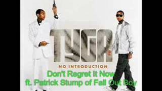 Tyga - Don't Regret It Now (Ft. Patrick Stump of FOB) Lyrics
