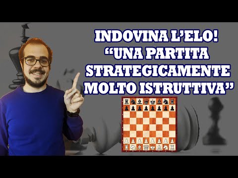 LA STRATEGIA NEGLI SCACCHI | DIFESA PIRC | INDOVINA L'ELO | PARTITE DI SCACCHI COMMENTATE