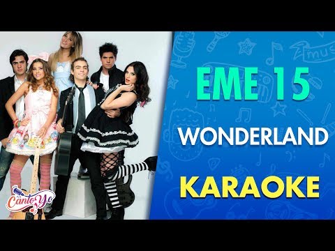 EME 15 - Wonderland (Karaoke) | CantoYo