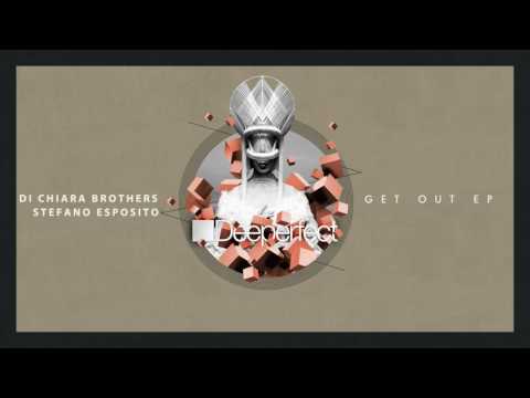 Di Chiara Brothers, Stefano Esposito - Get Out (Original Mix)