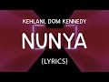 Kehlani - Nunya (LYRICS)ft. DOM KENNEDY