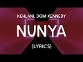 Kehlani Nunya LYRICS Ft DOM KENNEDY