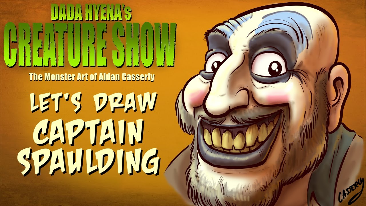 Dada Hyena's Creature Show: Let's Draw Captain Spaulding!