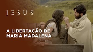 JESUS |  Maria Madalena é liberta por Jesus