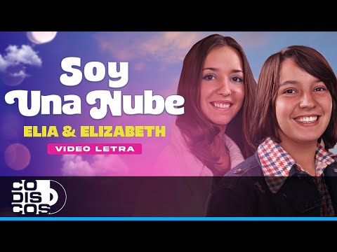 Soy Una Nube, Elia Y Elizabeth - Video Letra