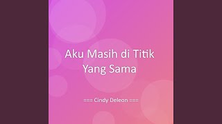 Download lagu Aku Masih di Titik Yang Sama mp3