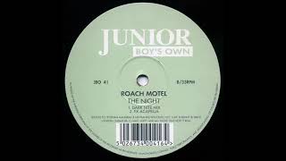Roach Motel - The Night (dark nite mix) Junior Boy's Own records 1996