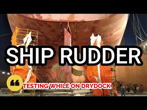 SHIP RUDDER - TESTING WHILE ON DRYDOCK - EMERGENCY STEERING