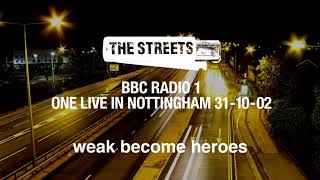 The Streets - Weak Become Heroes (One Live in Nottingham, 31-10-02) [Official Audio]