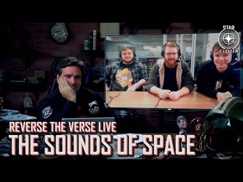 Star Citizen: Reverse the Verse LIVE - The Sounds of Space