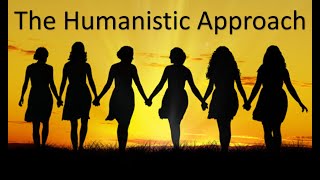 The Humanistic Approach