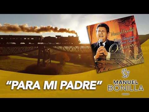 Para Ti Mi Padre - Manuel Bonilla