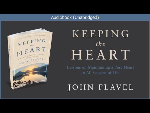 Keeping the Heart | John Flavel | Christian Audiobook