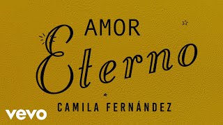 Camila Fernández - Amor Eterno (Lyric Video)