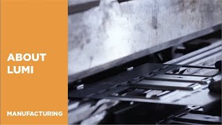 Factory Tour --- About LUMI Manufacturing