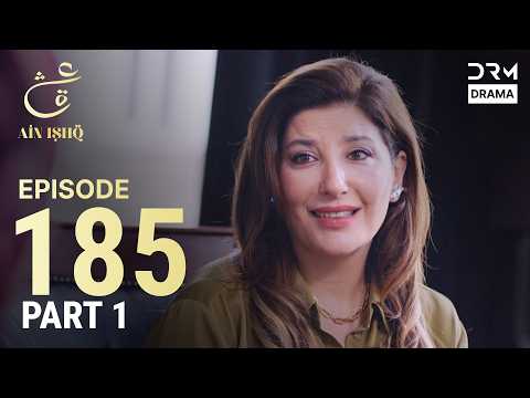 Turkish Drama in Urdu | Ain Ishq | Episode 185 - Part 1 | One Love | UD1O