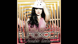 Britney Spears - Trouble (Intro)