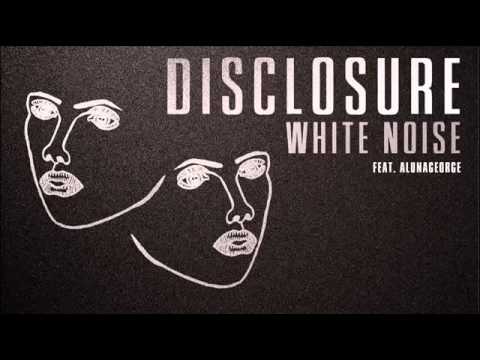 Disclosure 'White Noise' Ft. AlunaGeorge (Lyrics in description)