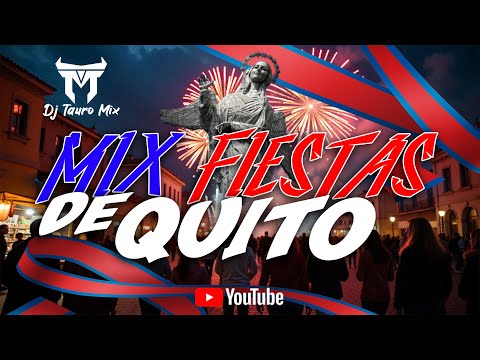 Mix FIESTAS de Quito 2025 💃 MegaMix Hasta las 6 AM | DjTauroMixEc