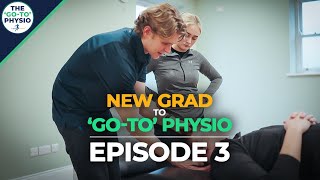 From New Grad To 'Go-To' Physio | Episode 3: Starting Fast To Ensure Your Patient Rebooks