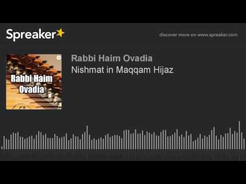 R Haim Ovadia - Nishmat in Maqqam Hijaz