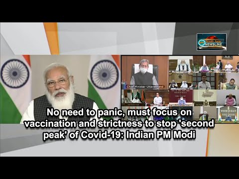 No need to panic, must focus on vaccination and strictness to stop 'second peak' of Covid PM Modi