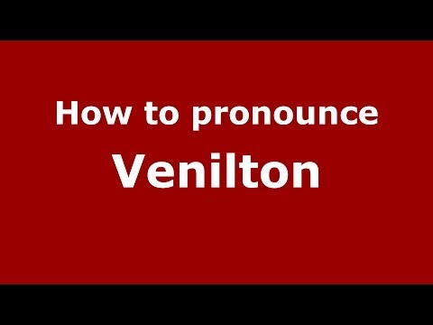 How to pronounce Venilton (Brazilian Portuguese/Brazil)  - PronounceNames.com