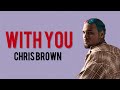 Chris Brown With You Lirik Terjemahan