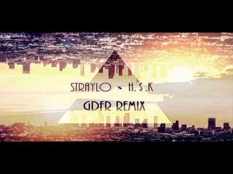 Straylo x H.$.K - GDFR remix