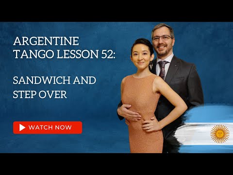 Argentine Tango Lesson 52: Sandwich and Step Over