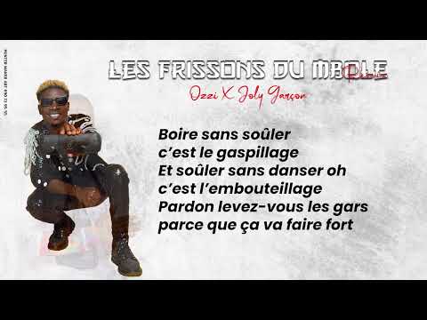 @ozzilempereur Ft. @jolygarcon2338 - Les Frissons Du Mbole [Remix] (Lyrics Video)