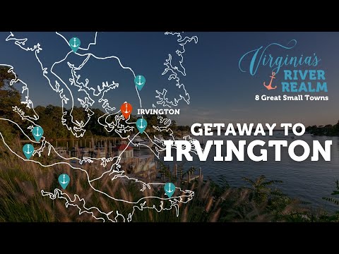 Visit Irvington, Virginia - One of Our 9 Charming Small Towns