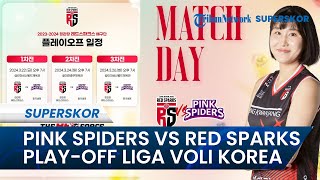 Play-off Liga Voli Korea Hari Ini: RED SPARKS VS PINK SPIDERS, PEMBUKTIAN MEGA di Laga Pertama #voli