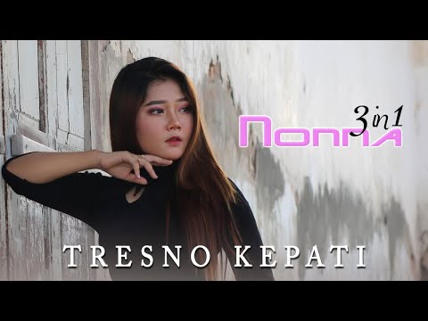 Nonna 3in1 - Tresno Kepati (Official Music Video)