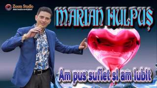 Download lagu MARIAN HULPUS - AM PUS SUFLET SI AM IUBIT mp3