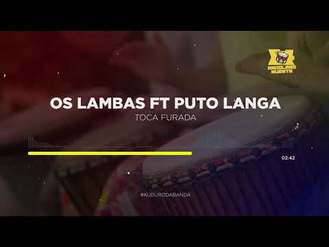 Os Lambas ft Puto Langa - Toca Furada