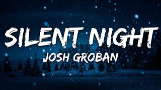 Josh Groban - Silent Night (Lyrics)
