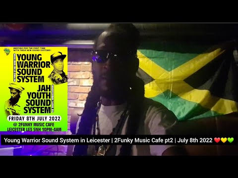 Young Warrior Sound System in Leicester | 2Funky Music Cafe pt2 | July 8th 2022 ❤💛💚