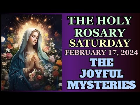 SATURDAY  ROSARY  February 17, 2024 JOYFUL MYSTERIES OF THE ROSARY  VIRTUAL ROSARY #rosary #catholic