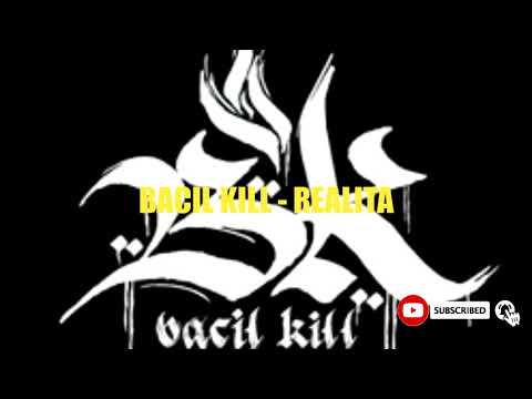 BACIL KILL - REALITA