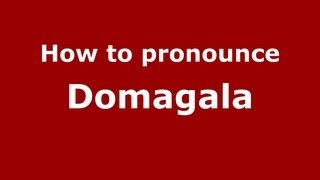How to pronounce Domagala