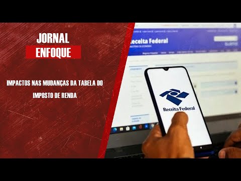 Impactos nas mudanças da tabela do Imposto de Renda